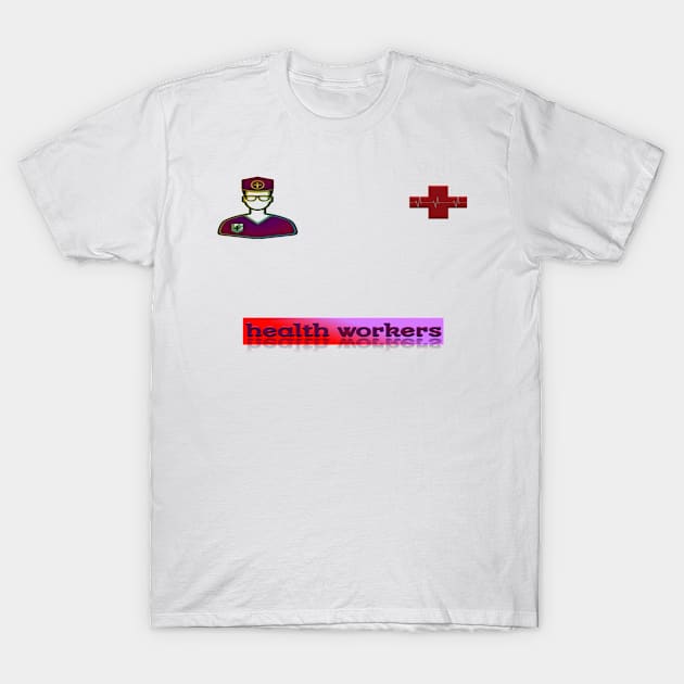 Health workers T-Shirt by Idham Jaya